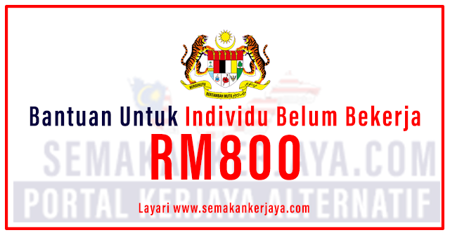 Bantuan Untuk Individu Belum Bekerja RM800
