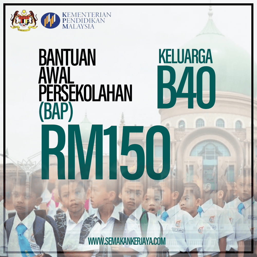 [RASMI] : Bantuan Awal Persekolahan (BAP) KPM RM150 Untuk Golongan Keluarga B40