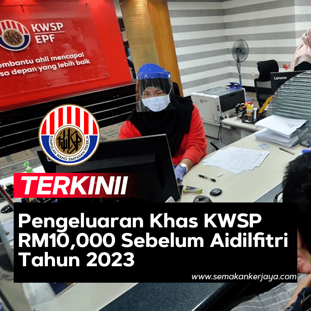 TERKINI: Pengeluaran Khas KWSP RM10,000 Sebelum Aidilfitri Tahun 2023