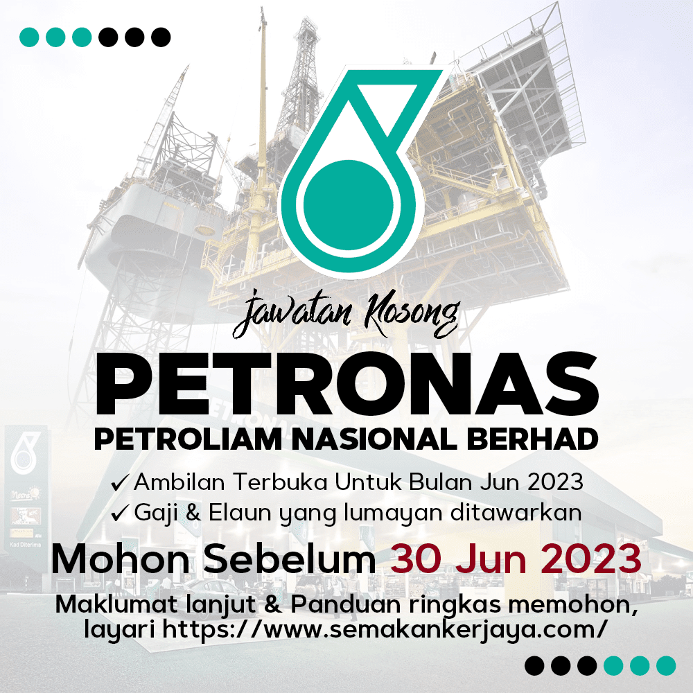 Kerja Kosong Terkini di Petroliam Nasional Berhad (PETRONAS) Ambilan Jun 2023