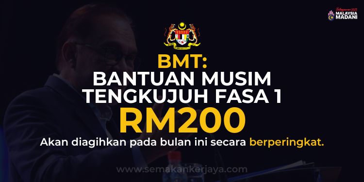 BMT Bantuan Musim Tengkujuh RM200 Dibayar Bulan Ini